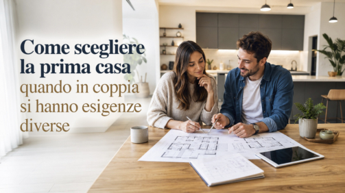 Come scegliere la prima casa quando in coppia si hanno esigenze diverse